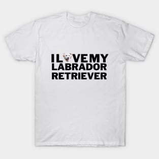 I love my labrador retriever T-Shirt